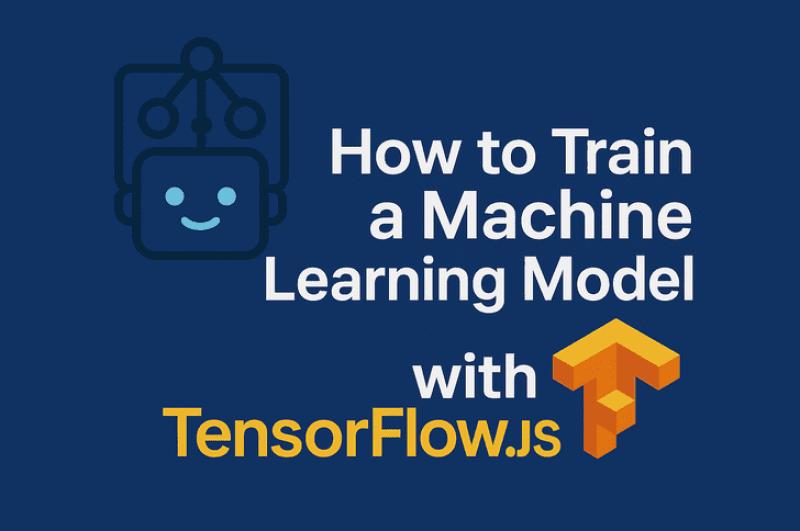 How to Train a Machine Learning Model in the Browser with TensorFlow.js