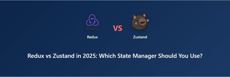 Redux vs Zustand in 2025: Which State Manager Should You Use?
