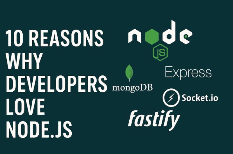 10 Reasons Why Developers Love Node.js