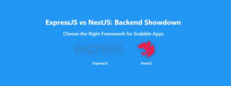 ExpressJS vs NestJS: Which Node.js Framework Should You Choose in 2025?